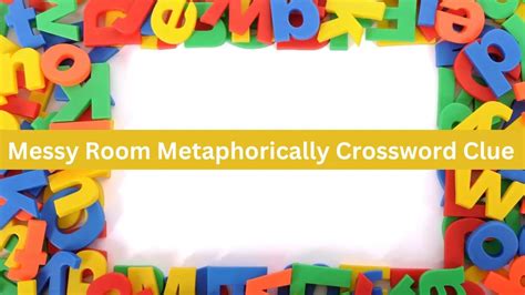 messy room crossword clue|Messy, as a room .